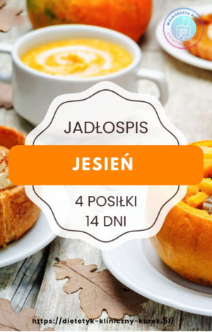 E-BOOK - JESIEŃ - JADŁOSPIS 14 DNI - 1500 | 1600 | 1700 | 1800 | 1900 | 2000 | 2100 | 2200 KCAL